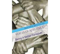 Voices Of Resilience: Being A Better Caregiver