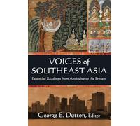 Voices of Southeast Asia: Essential Readings from Antiquity to the Present