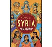 Voices of Syria: Myths, Legends, and Folklore Stories