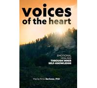 Voices Of The Heart: Emotional Healing Through Inner Self-Knowledge: 5