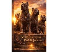 Voices of the Pack Journal Vol. 2: A Powerful Notebook for Dog Lovers, Thoughts, Goals, and Daily Reflection