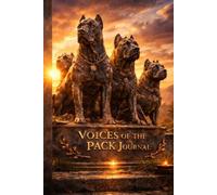 Voices of the Pack Journal Vol. 2: A Powerful Notebook for Dog Lovers, Thoughts, Goals, and Daily Reflection