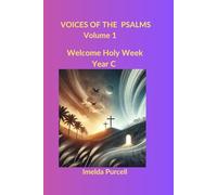 Voices Of The Psalms Volume 1: Welcome Holy Week Year C
