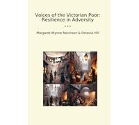 Voices of the Victorian Poor: Resilience in Adversity