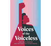 Voices of the Voiceless: First-Wave Feminism and the Fight for Voting Rights