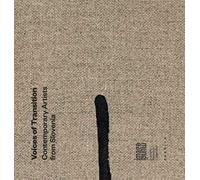 Voices of Transition. Contemporary Artists from Slovenia. Ediz. a colori