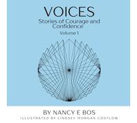 Voices: Stories of Courage and Confidence: Volume 1