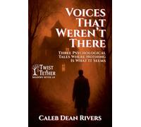 Voices That Weren't There: Three Psychological Tales Where Nothing Is What It Seems: 2
