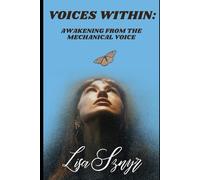 Voices Within: Awakening from the Mechanical Voice
