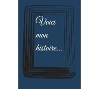 Voici mon histoire...