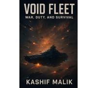 Void Fleet: A Military Sci-Fi Space Opera of War, Duty, and Survival