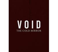 VOID | The Cold Mirror: Questions You Are Not Supposed to Answer