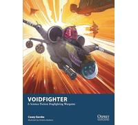 Casey Garske – Voidfighter: Un wargame di combattimenti aerei di fantascienza – Tascabile – 35