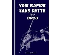 Voie Rapide Sans Dette Pour 2025: “Une feuille de route pratique pour écraser vos dettes et reconstruire votre liberté fi nancière”