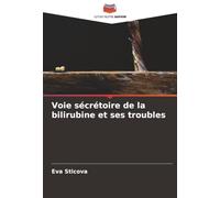 Voie sécrétoire de la bilirubine et ses troubles