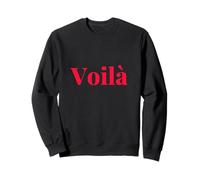 Voilà o Voila la stessa espressione francese chic Felpa