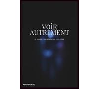Voir autrement: Le regard d’une génération post-écran