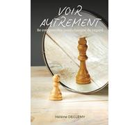 VOIR AUTREMENT: Se comprendre pour changer de regard