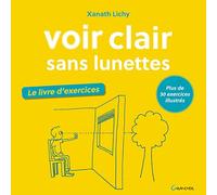 Voir clair sans lunettes: Le livre d'exercices