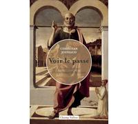 Voir le passé: Savoir historique et expériences de la vision