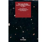 Voir sans limites. Sciences, techniques et esthétiques des origines