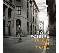 Voisine, Roch - Movin' On Maybe