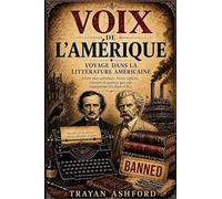 Voix de l'Amérique: voyage dans la littérature américaine