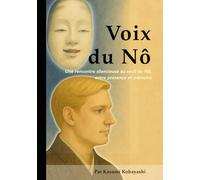 Voix du Nô: Une rencontre silencieuse au seuil du Nô, entre présence et mémoire