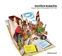 Vojtech Kubasta. Magie di carta di un artista praghese (1914-1992). Ediz. illustrata