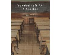 Vokabelheft A4 3 Spalten: 124 Seite - für 3000 Vokabeln - sehr gut zum Englisch lernen - liniert und drei Spalten - Vokabelheft Englisch, Spanisch, ... für Vokabeln - schlichtes Schuldesign