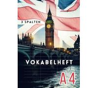 Vokabelheft A4 3 Spalten: sehr gut zum Englisch lernen - 124 Seite - für 3000 Vokabeln - liniert und drei Spalten - Vokabelheft Englisch, Spanisch, ... - Notizbuch für Vokabeln - englisches Design