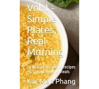 Vol.1 - Simple Plates, Real Morning: 34 healing breakfast recipes + 4 special healing meals