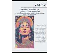 VOL 12 Tesauro del Lenguaje que Crea y Transforma: "El arte de aprender a aprendernos, sanando el lenguaje heredado y creando la voz que transforma."