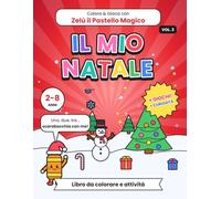 VOL. 3 - Il Mio Natale: Colora & Gioca con Zelù il Pastello Magico