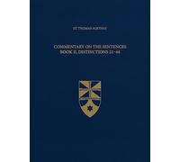 Vol. 4 Commentary on the Sentences, Book II, Distinctions 21-44 (Latin-English Opera Omnia)