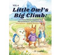 (Vol 4) Little Owl’s Big Climb: A Story About Teamwork, Perseverance, and Friendship - Vietnamese & English Bilingual Book, Ages 4-8