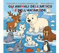 VOL.5: Gli animali dell'artico e dell'antartide - Versione PREMIUM: Libro da colorare per bambini dai 3 ai 5 anni - Versione PREMIUM (immagini a colori)