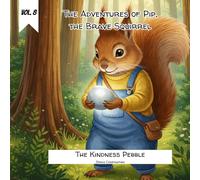 Vol. 8 - The Adventures of Pip the Brave Squirrel - The Kindness Pebble