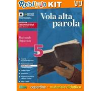 VOLA ALTA PAROLA 5 (9788809869882) - Libro Scolastico + Kit Scuola con Copertine Rebillo