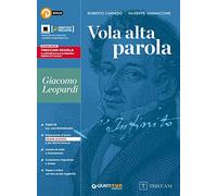 Vola alta parola. Leopardi. Per le Scuole superiori. Con e-book. Con espansione online