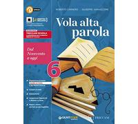 Vola alta parola. Per le Scuole superiori. Con e-book. Con espansione online. Dal Novecento a oggi (Vol. 6)