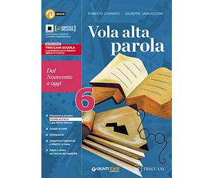 Vola alta parola. Per le Scuole superiori. Con e-book. Con espansione online. Dal Novecento a oggi (Vol. 6)