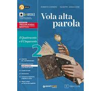 Vola alta parola. Per le Scuole superiori. Con e-book. Con espansione online. Il Quattrocento e il Cinquecento (Vol. 2)