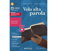 Vola alta parola. Per le Scuole superiori. Con e-book. Con espansione online. Il secondo Ottocento (Vol. 5)