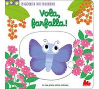 Vola, farfalla! Scorri le storie. Ediz. a colori