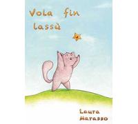 Vola fin lassù