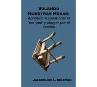 Volando Nuestras Mesas: Aprender a cuestionar el "por qué" y abogar por el cambio