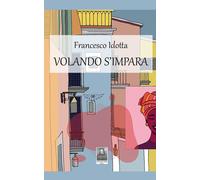 Libri Francesco Idotta - Volando S'impara