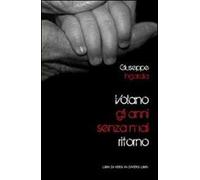 Volano gli anni senza più ritorno