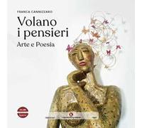Volano i pensieri. Arte e poesia. Ediz. illustrata